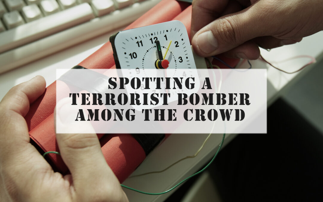 Spotting A Terrorist Bomber Among the Crowd