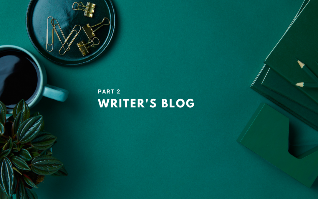 Writer’s Blog, Part II