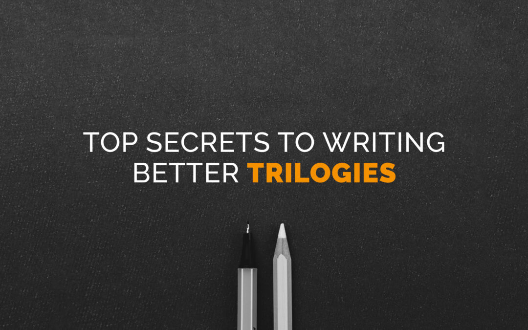 Top Secrets to Writing Better Trilogies