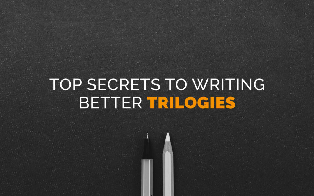 Top Secrets to Writing Better Trilogies